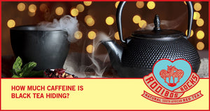 How much caffeine is black tea hiding?